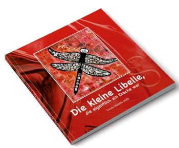 Die kleine Libelle, die eigentlich ein Drache war – Kinderbuch von Ursula Madella-Mella